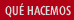 que hacemos